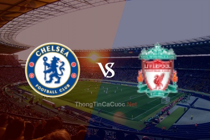 Trực tiếp bóng đá Chelsea vs Liverpool - 22h30 ngày 13/8/23